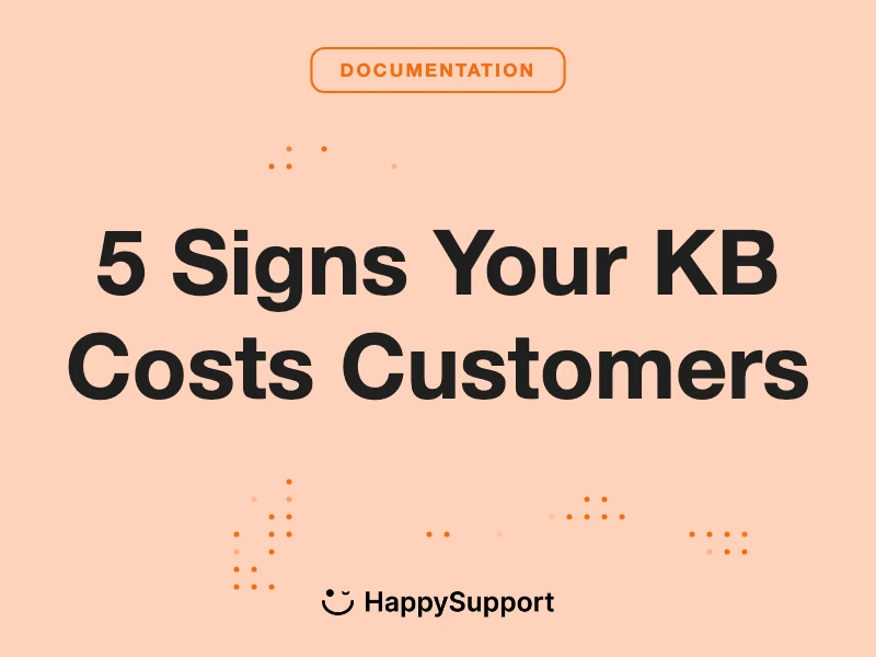 5 Signs Your KB Costs Customers