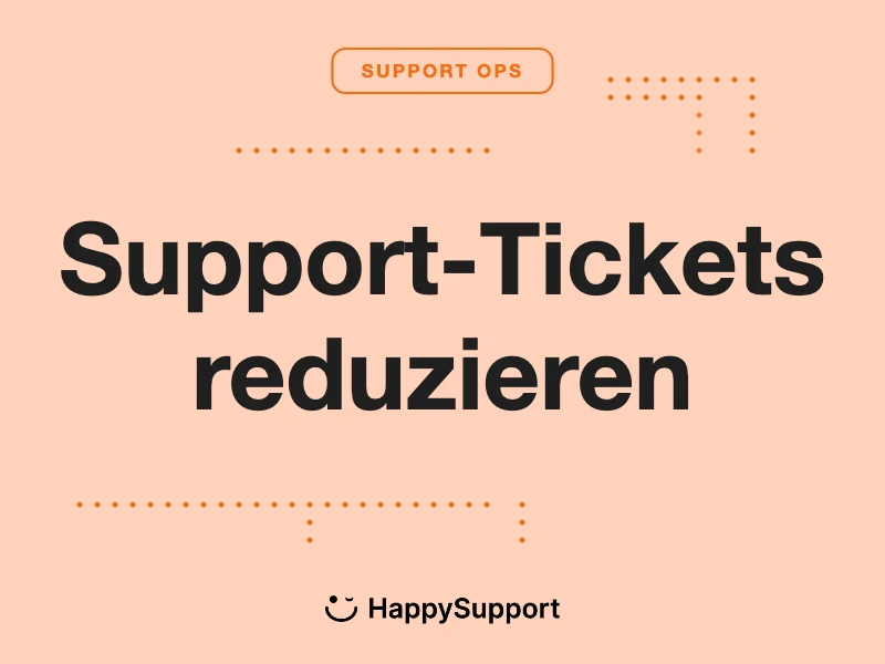 Support-Tickets reduzieren