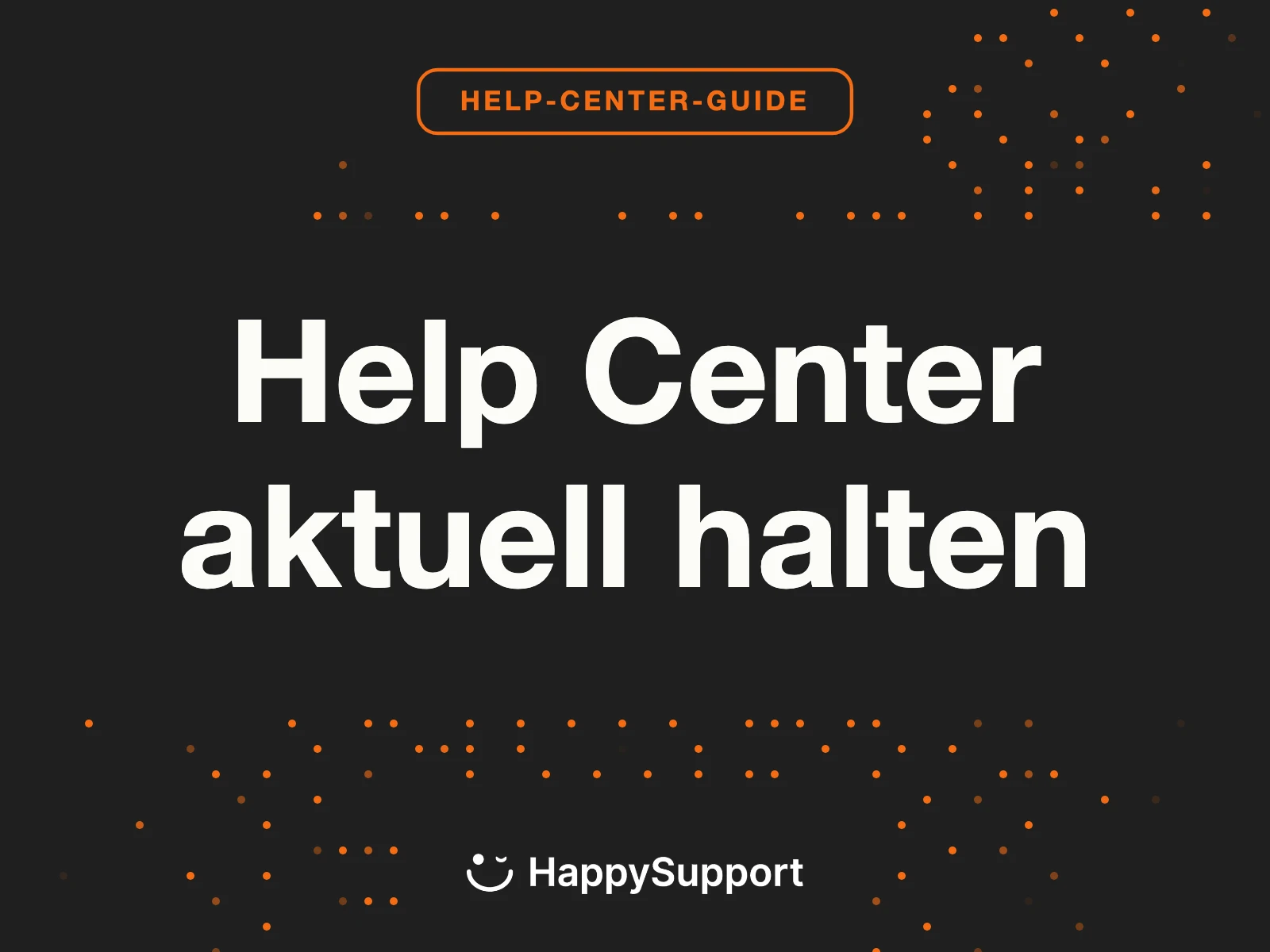 Help Center aktuell halten