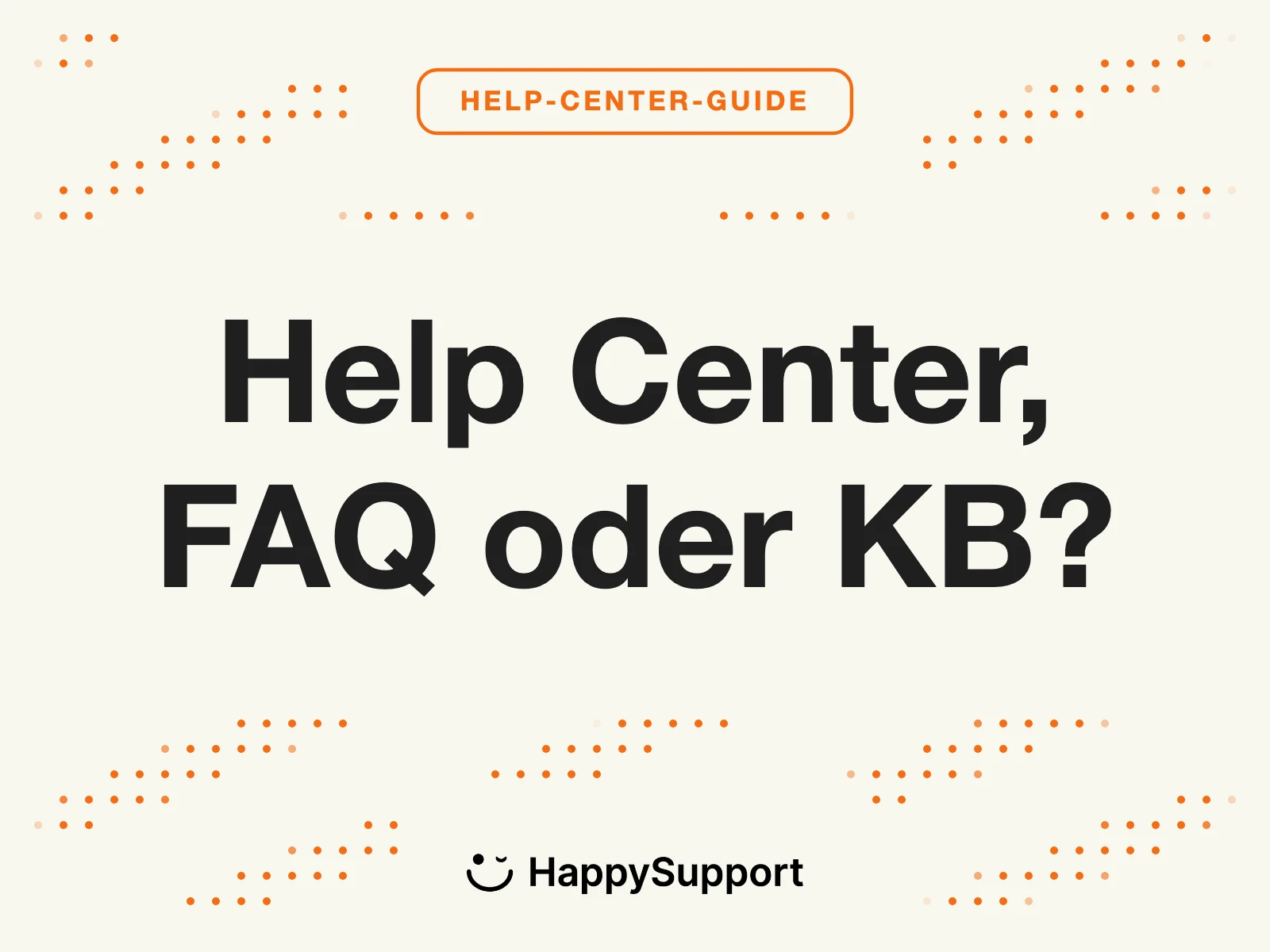 Help Center, FAQ oder KB?