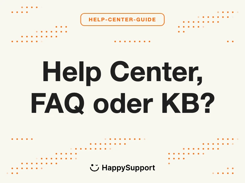 Help Center, FAQ oder KB?