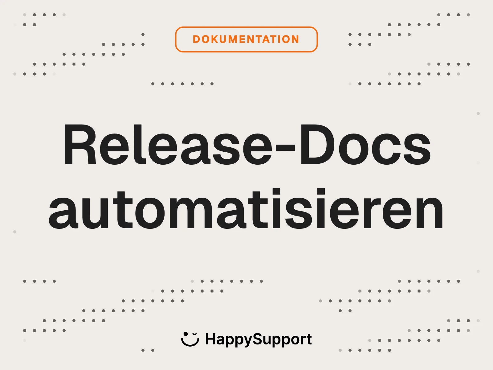Release-Dokumentation automatisieren — HappySupport Blog