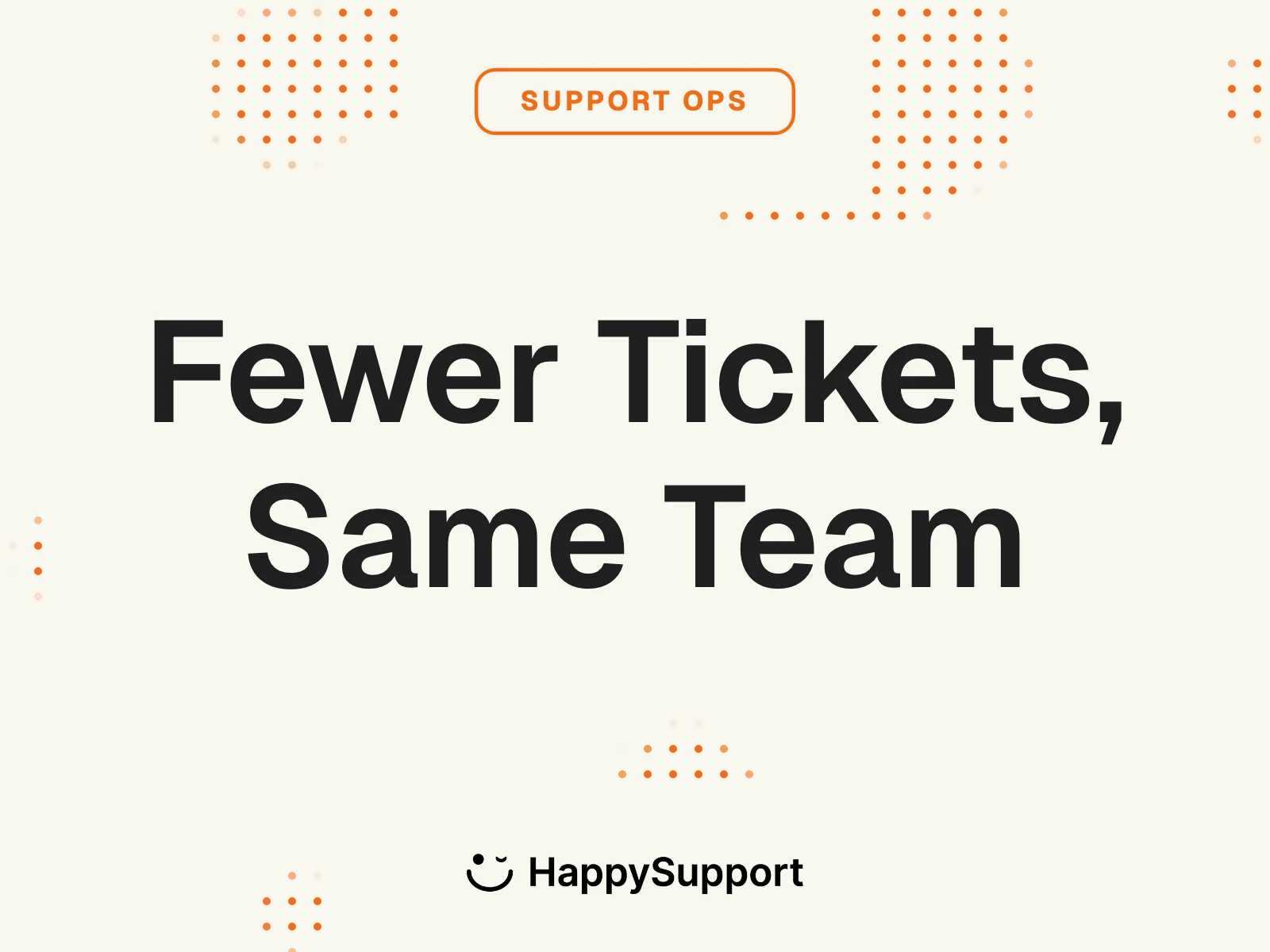 Reduce Support Tickets Without Hiring — HappySupport Blog