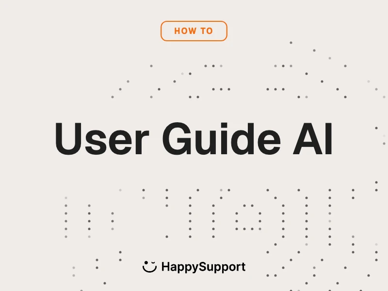 How to Create a User Guide with AI cover with HappySupport logo