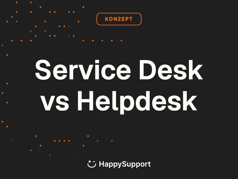 Service Desk vs Helpdesk Unterschied 2026