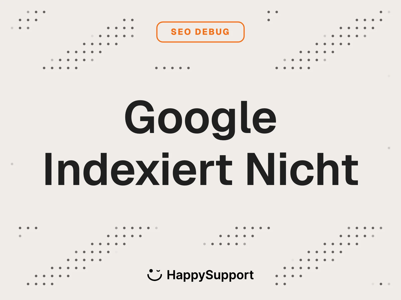 Google indexiert Help Center nicht cover, warm beige background with SEO Debug eyebrow
