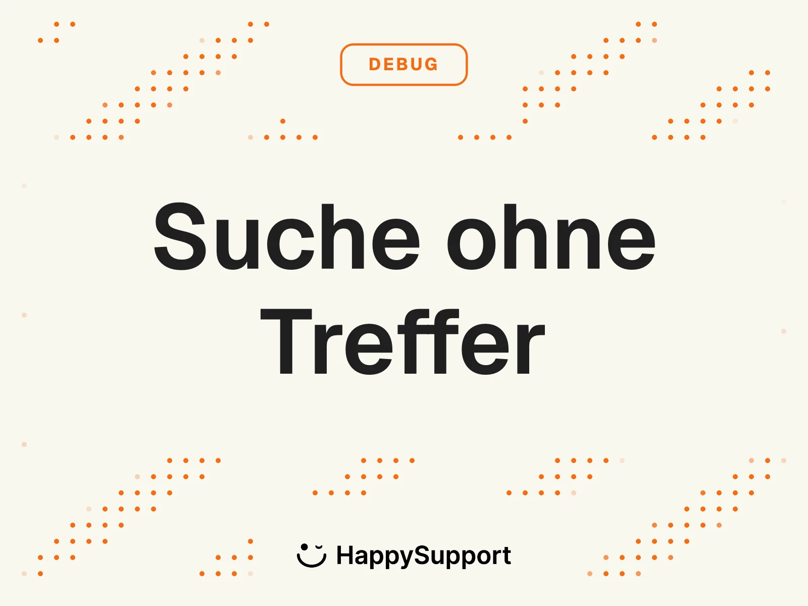 Help Center Suche ohne Treffer cover, cream background with Debug eyebrow