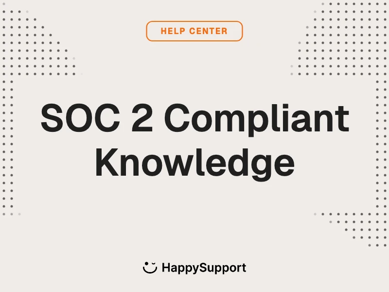SOC 2 Compliant Knowledge cover, HappySupport