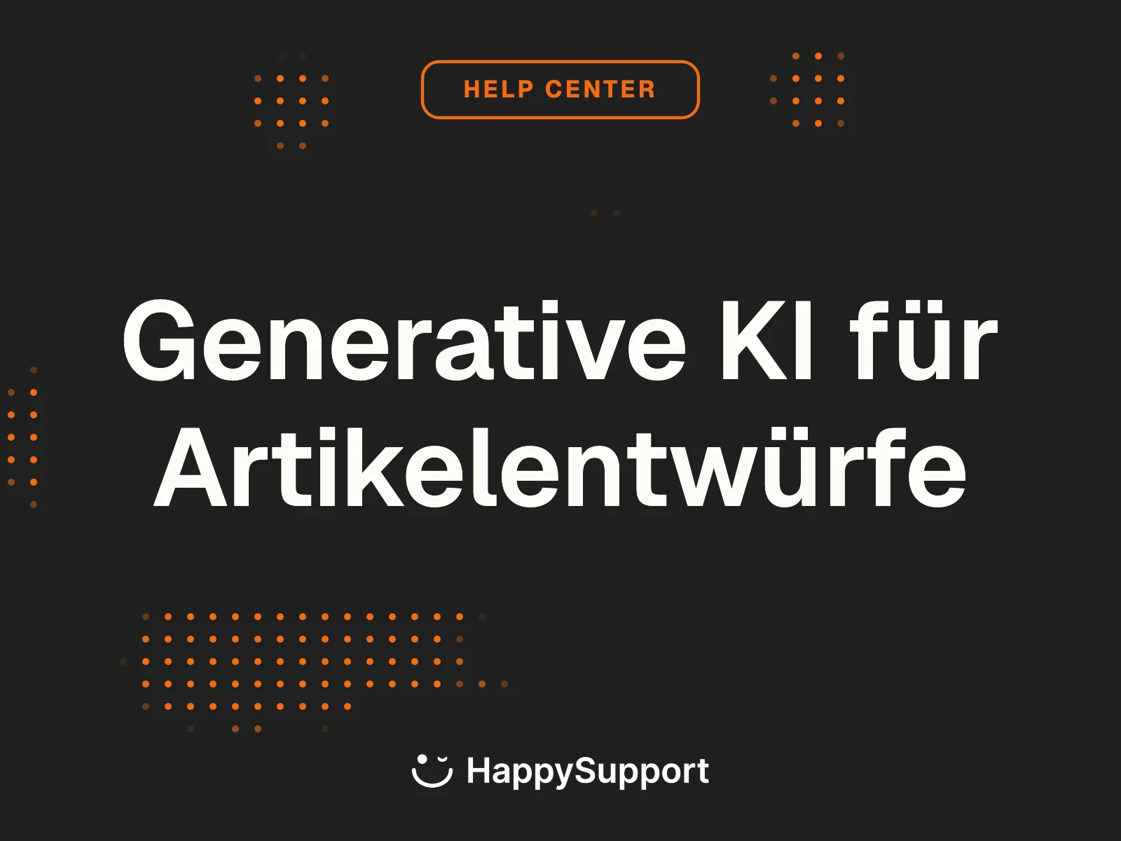 Generative KI für Artikelentwürfe cover, HappySupport