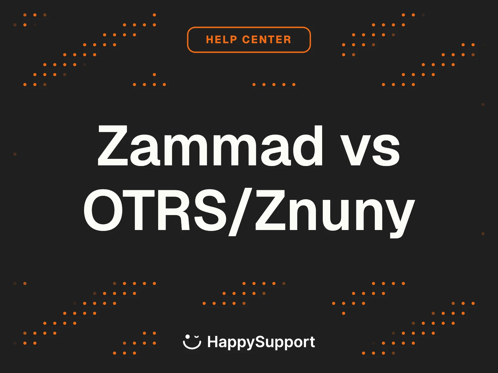 Zammad vs OTRS/Znuny cover, HappySupport