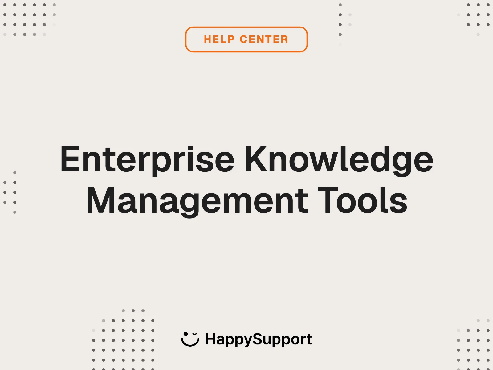 Enterprise Knowledge Management Tools cover, HappySupport