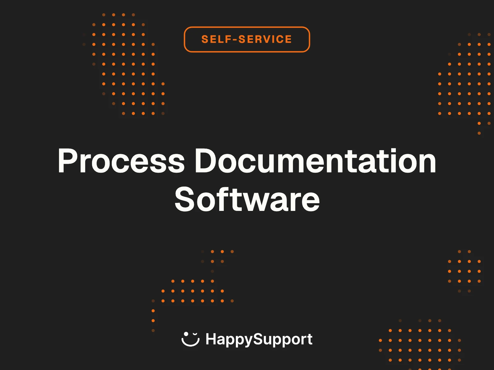 Process Documentation Software cover, HappySupport