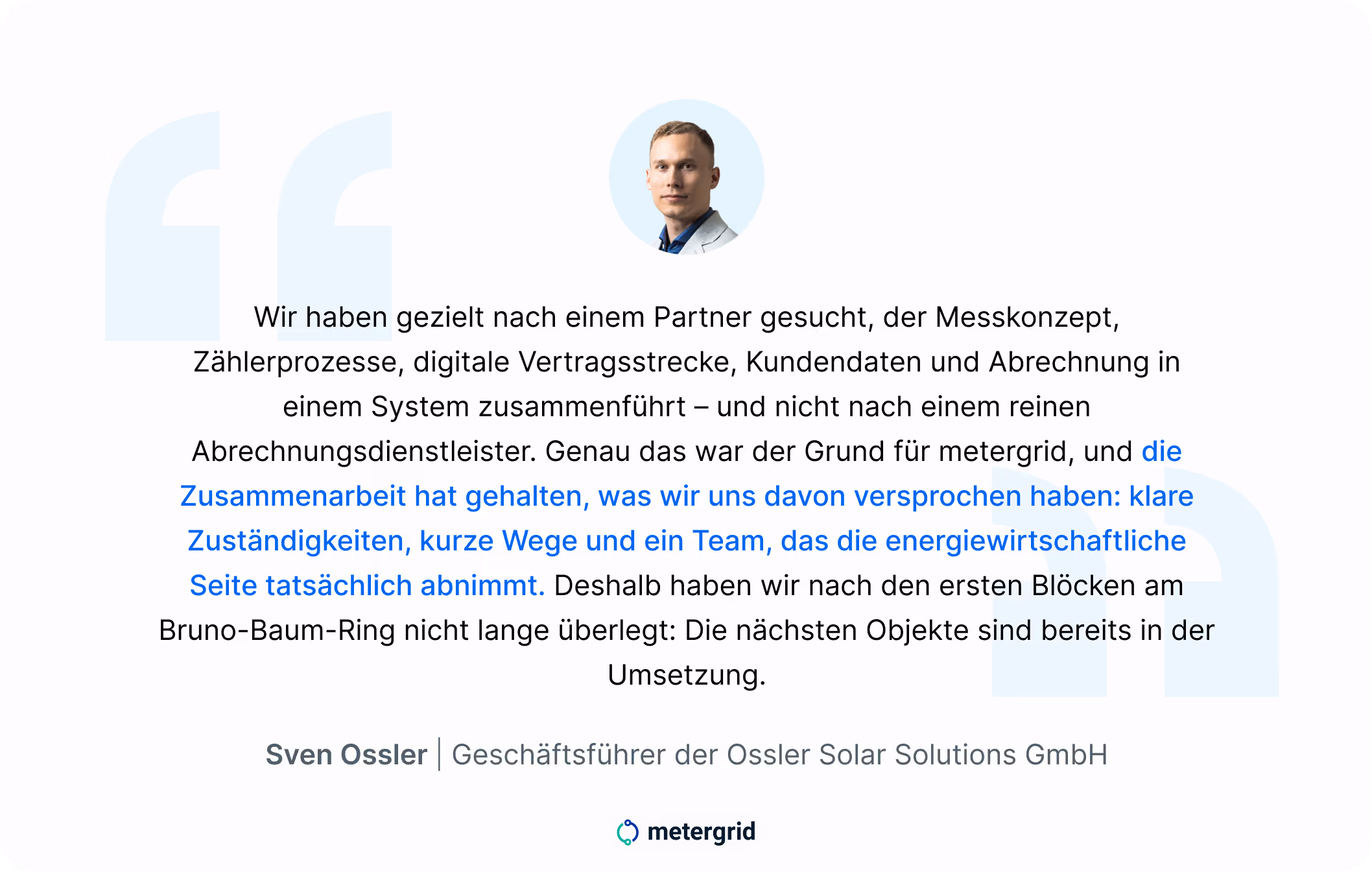 Zitat Sven Ossler, Geschäftsführer von Ossler Solar, über die Wahl von metergrid als Partner für das Mieterstromprojekt
