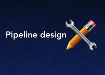 Pipeline-Design – der erste Schritt zur undichten Pipeline
