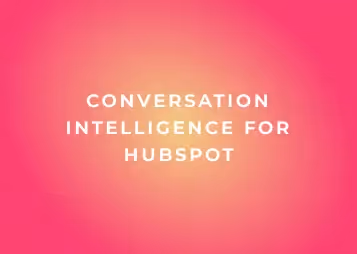 Conversation Intelligence in HubSpot: Besseres Coaching und präzisere Daten