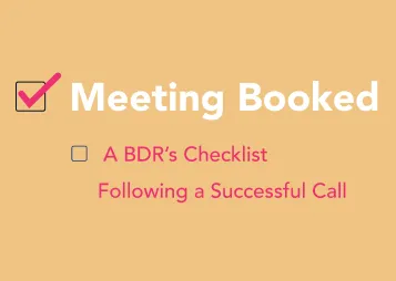 Meeting gebucht – Die Checkliste für BDRs nach einem erfolgreichen Call