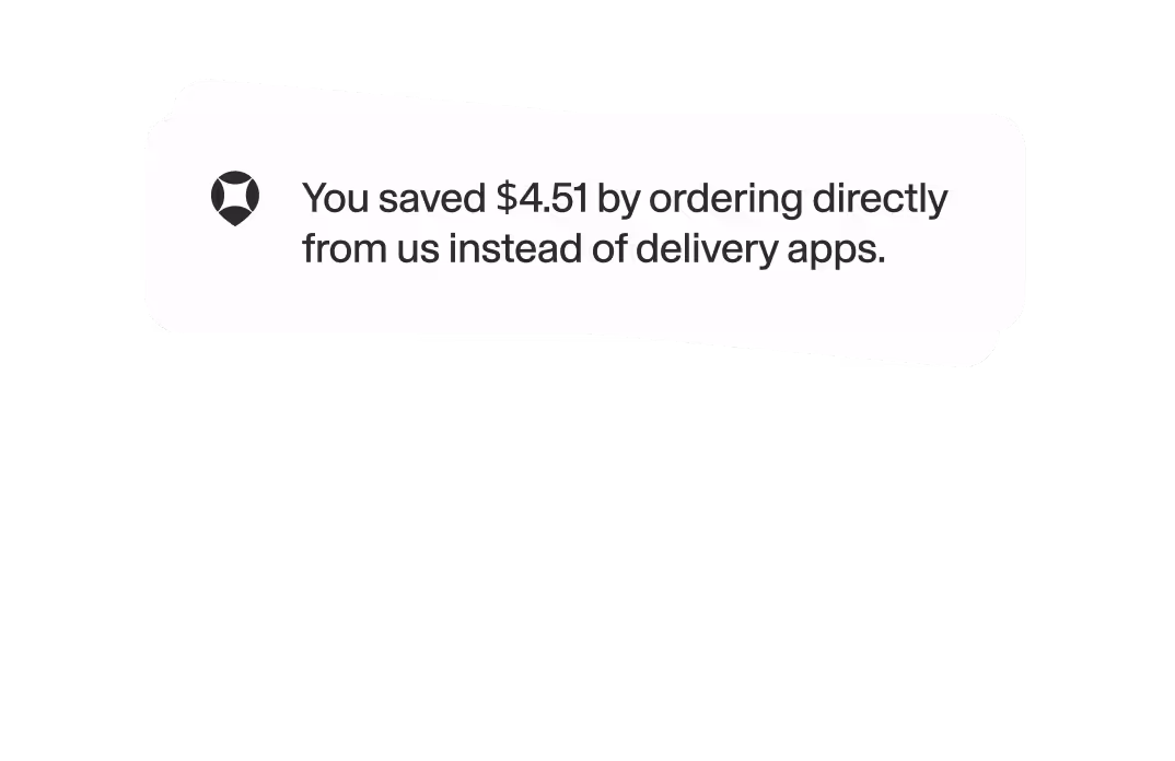 Notification stating you saved $4.51 by ordering directly instead of using delivery apps.