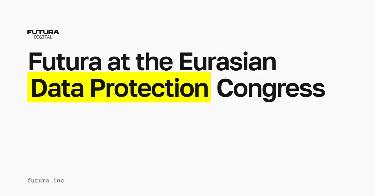 Futura at the Eurasian Data Protection Congress