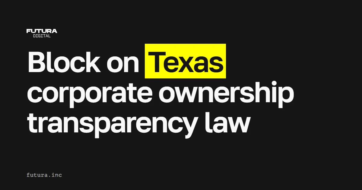 Block on Texas corporate ownership transparency law