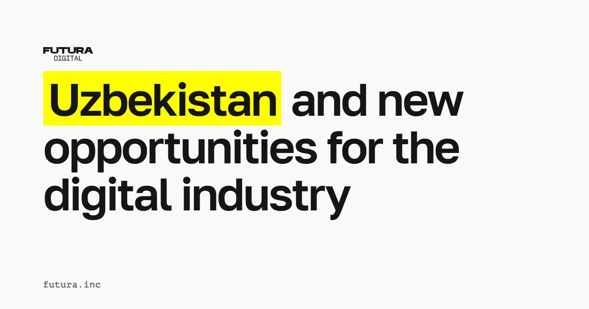 Uzbekistan and New Opportunities for the Digital Industry