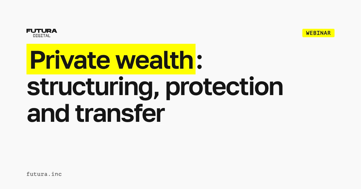 Private Wealth: Structuring, Protection and Transfer
