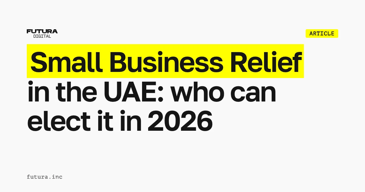 Can a UAE business elect Small Business Relief for 2026?