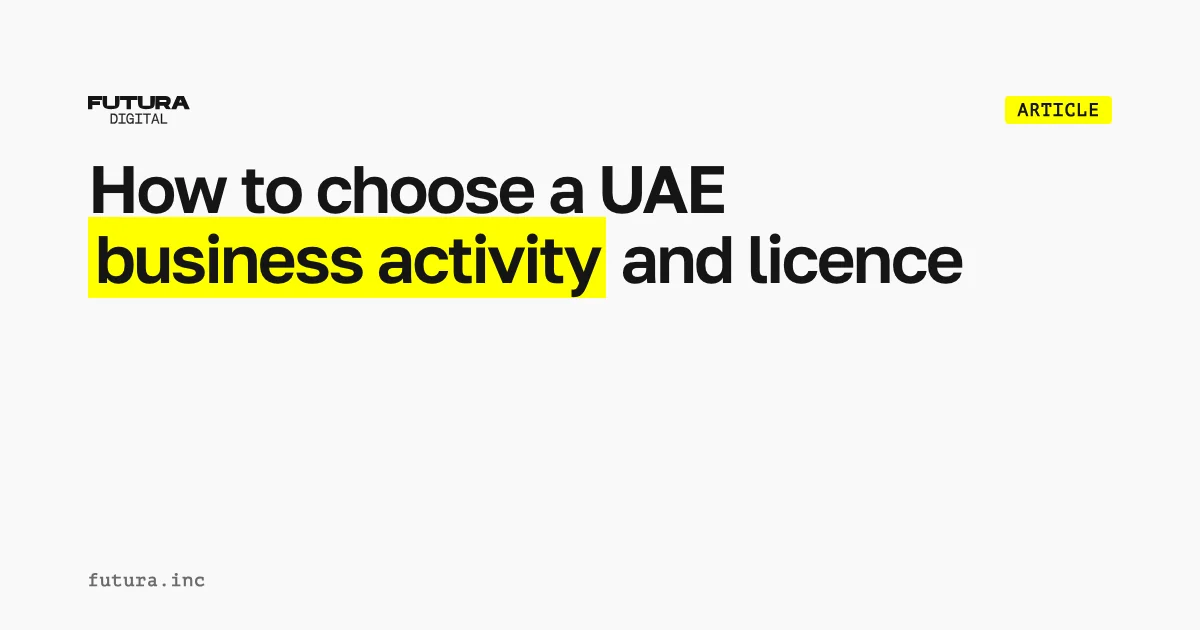 How do you choose the right UAE business activity and licence?