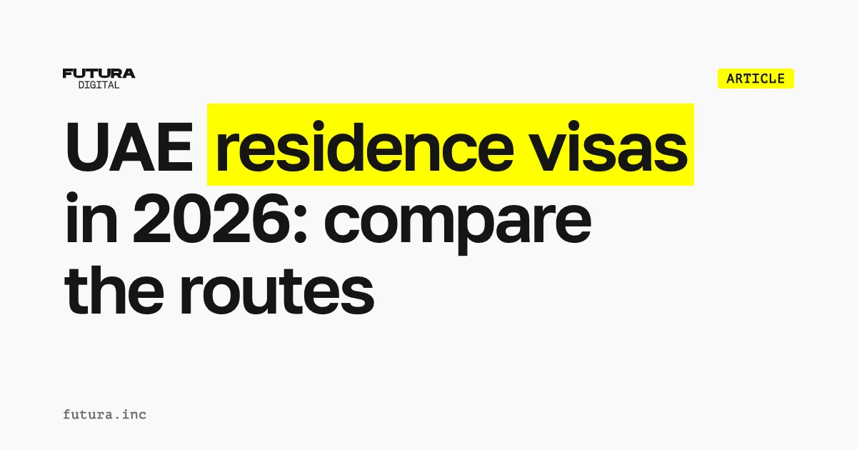 UAE residence visas in 2026: compare the routes before choosing one