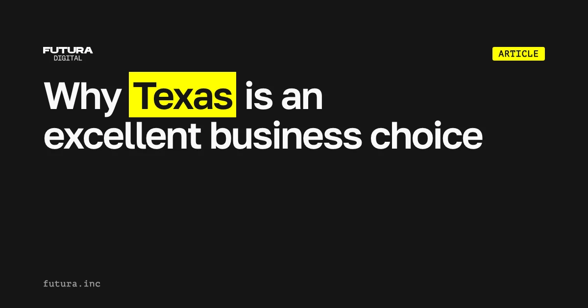 Why Texas is an excellent choice for your business