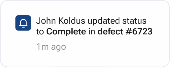 Notification showing John Koldus updated status to Complete in defect number 6723, 1 minute ago.