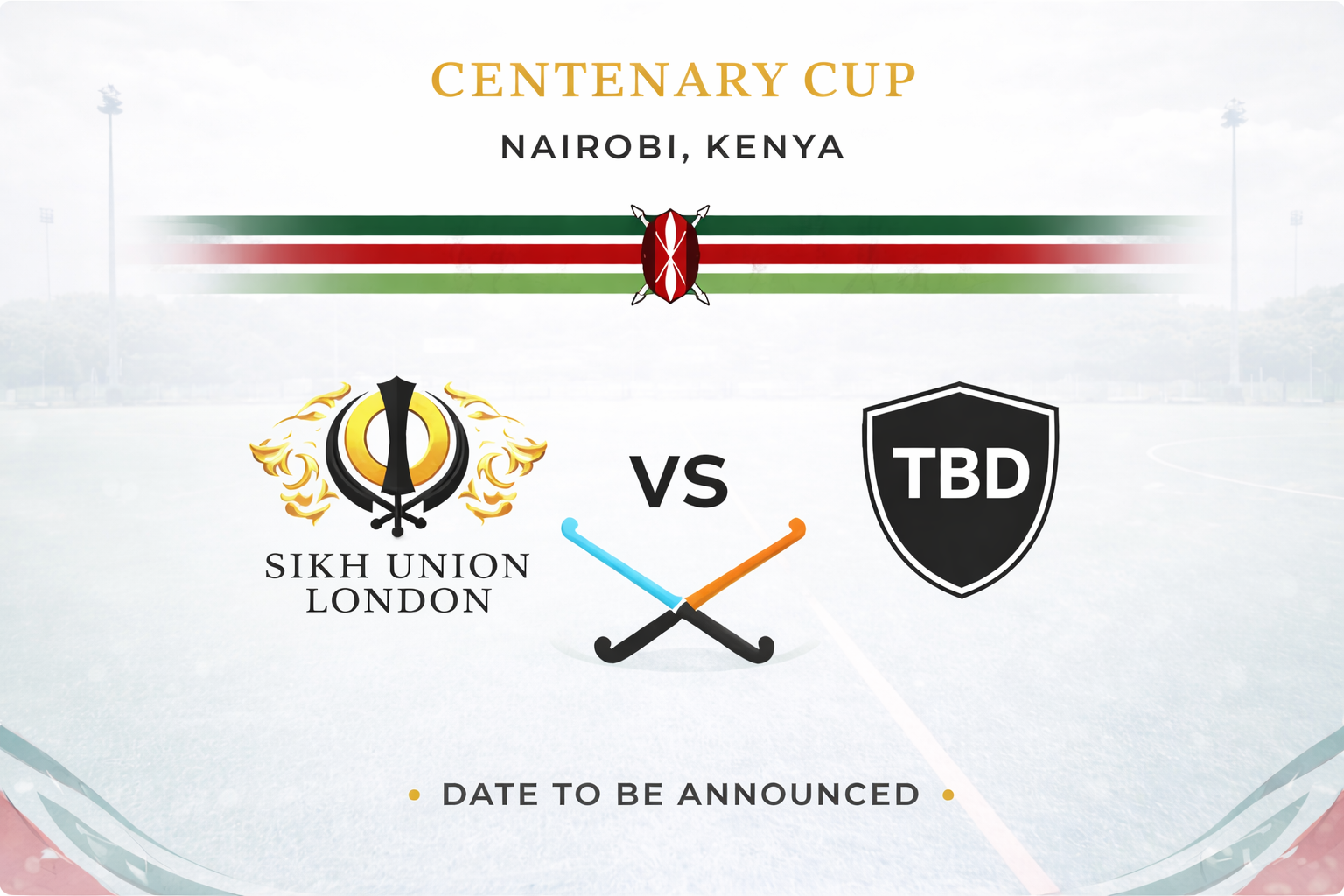 Centenary Cup Nairobi Kenya field hockey match announcement featuring Sikh Union London and a TBD team with crossed hockey sticks and date to be announced.