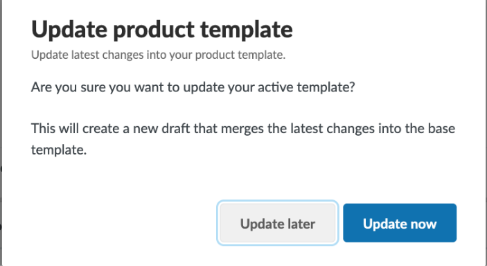 the template update dialog with button options to Update later or Update now.