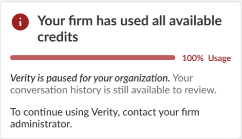 An alert stating that your firm has used all available credits, that Caseware Verity is paused for your organization, and that your conversation history is still available to review.