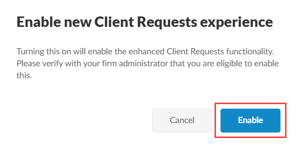 The Enable new Client Requests experience dialog, with Enable highlighted.