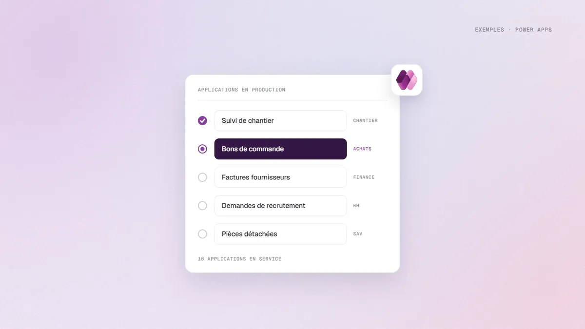 Applications Power Apps en production : suivi de chantier, bons de commande, factures, recrutement, pièces détachées