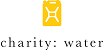 charity: water logo with a stylized yellow water container above the text