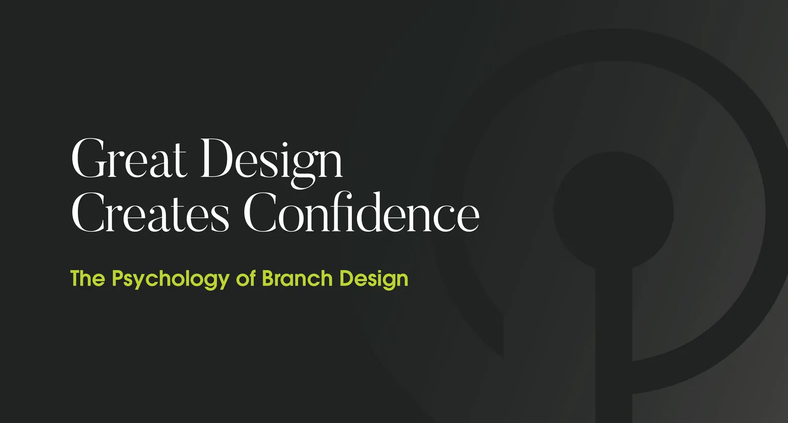 Title card for the blog post 'Great Design Creates Confidence'
