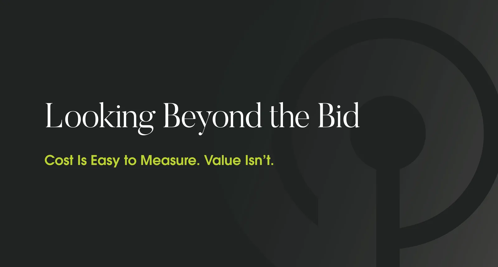 Title card for the blog post 'Looking Beyond the Bid'