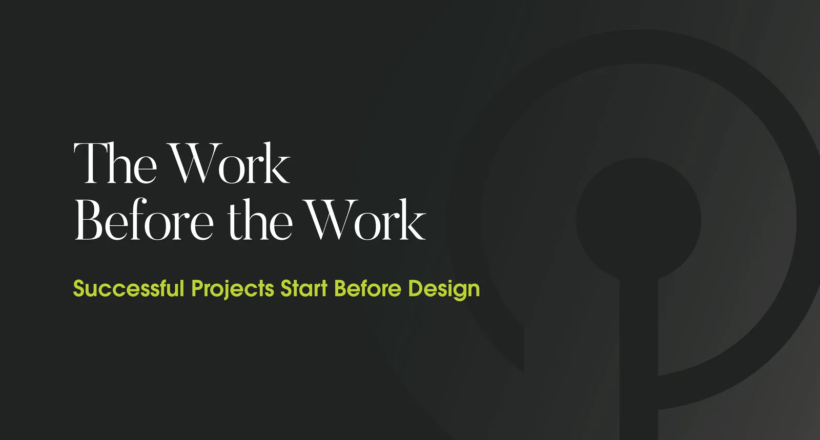 Title card for the blog post 'The Work Before the Work'