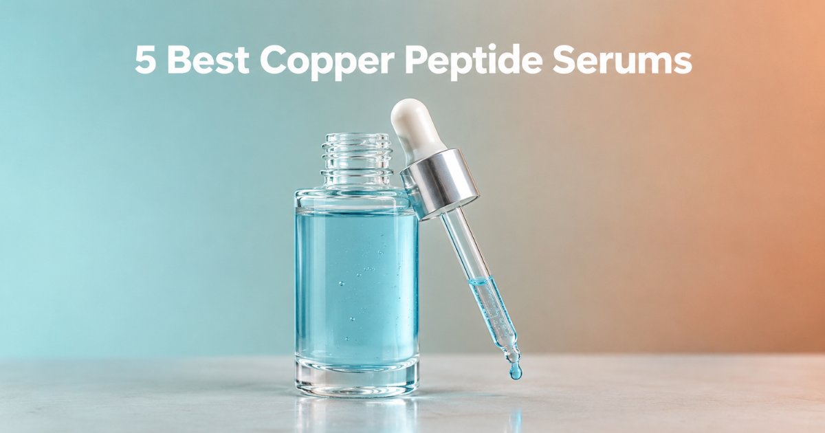 5 Best Copper Peptide Serums, Ranked by Strength and Evidence