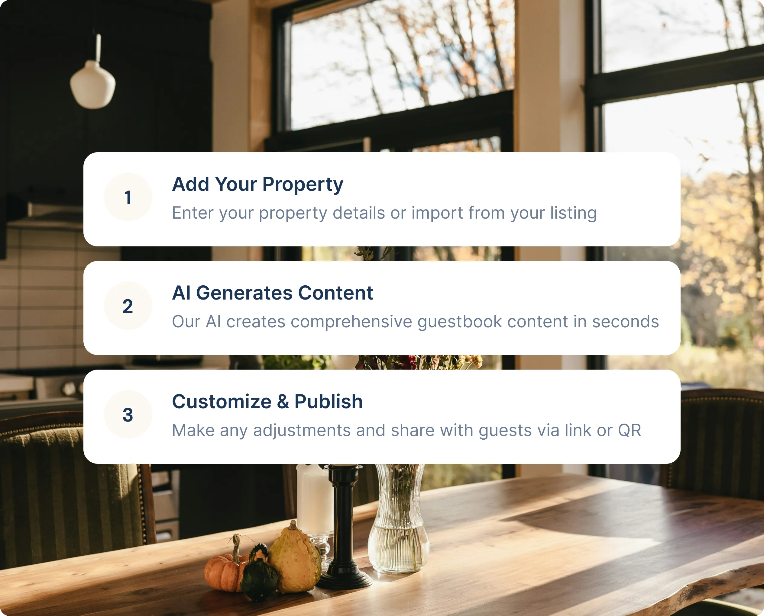 Three-step process overlay on cozy kitchen background: 1. Add property details or import listing; 2. AI generates guestbook content; 3. Customize and share via link or QR.