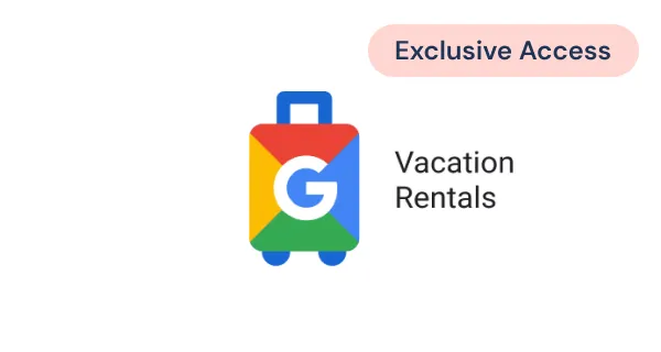 Google Vacation Rentals icon featuring a multicolored suitcase with a white G in the center and the text 'Vacation Rentals' beside it, labeled 'Exclusive Access'.