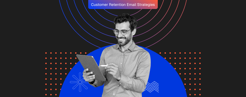 15 Best Customer Retention Email Strategies: Proven Tactics & Examples for Customer Retention (2025)