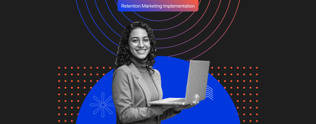 How To Do Retention Marketing Right For Your Brand? [Step-by-Step]