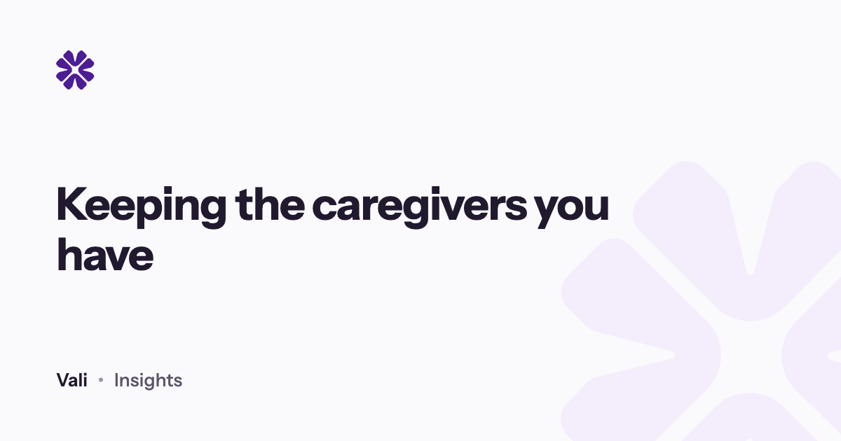 How to Improve Caregiver Retention at a Home Care Agency