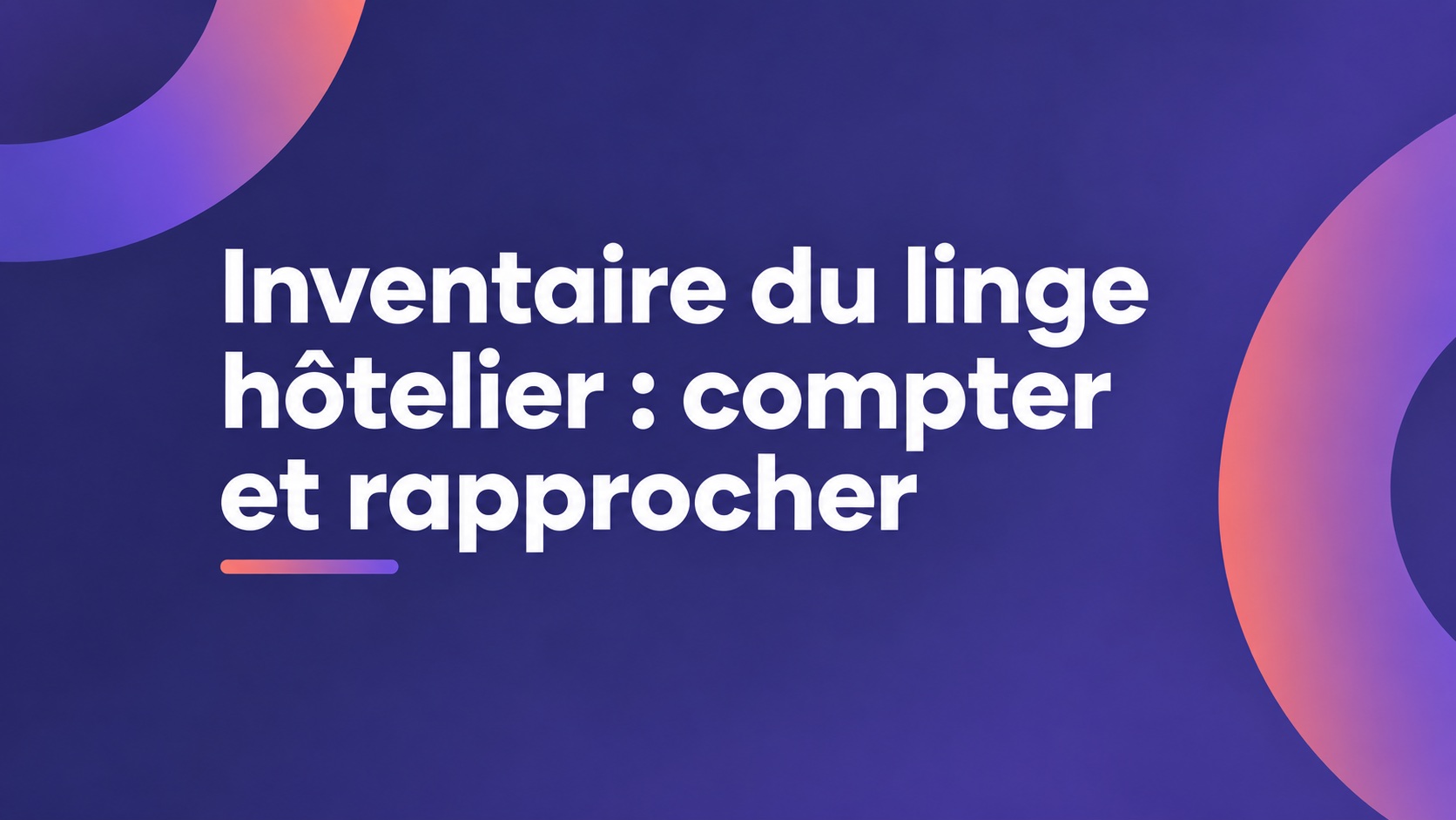 Inventaire du linge hôtelier : compter et rapprocher