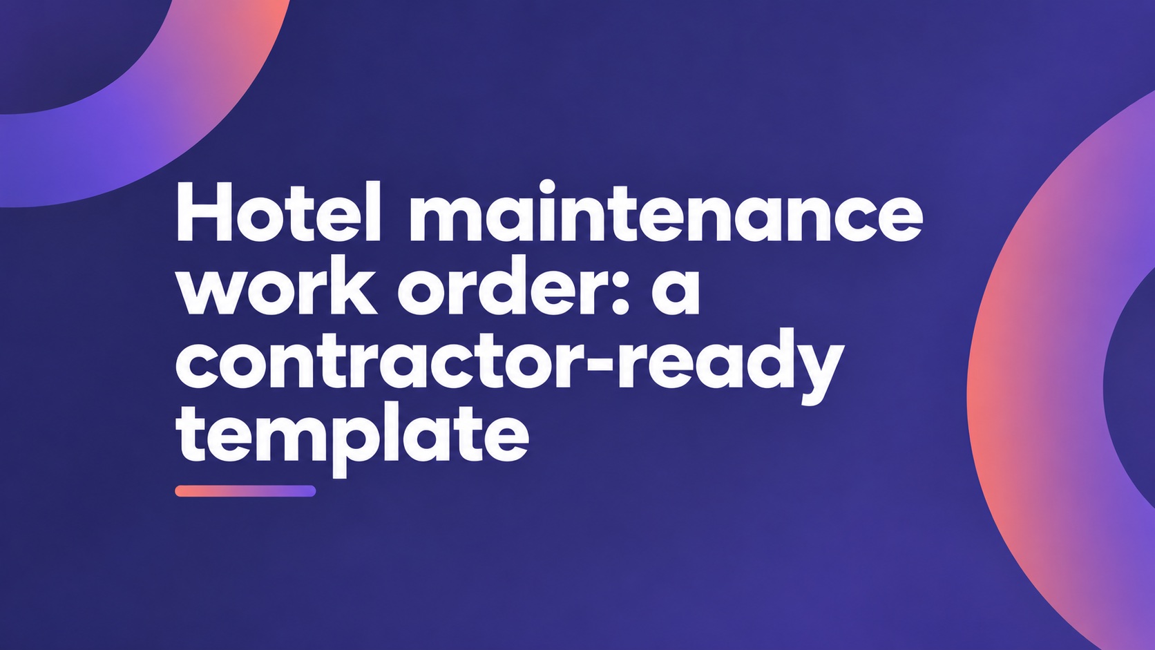 Hotel maintenance work order: a contractor-ready template