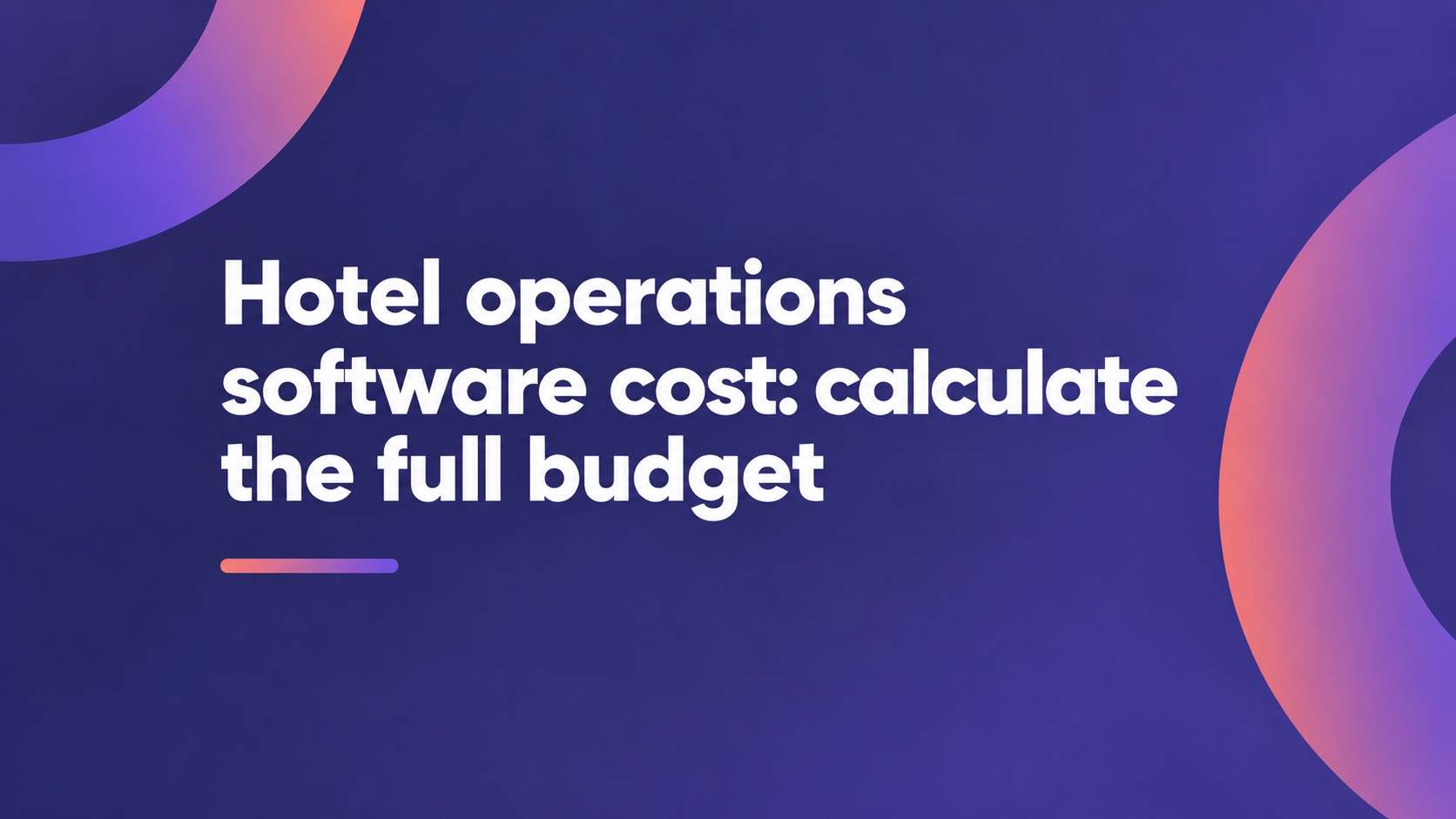 Hotel operations software cost: calculate the full budget