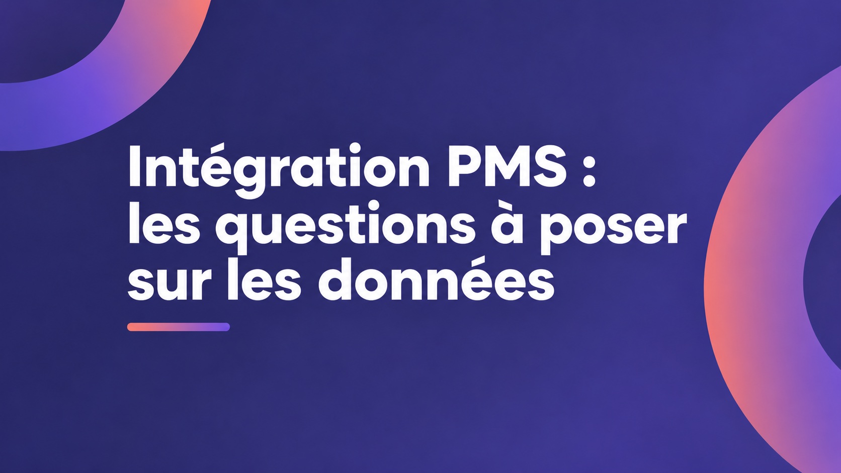 Intégration PMS : les questions à poser sur les données