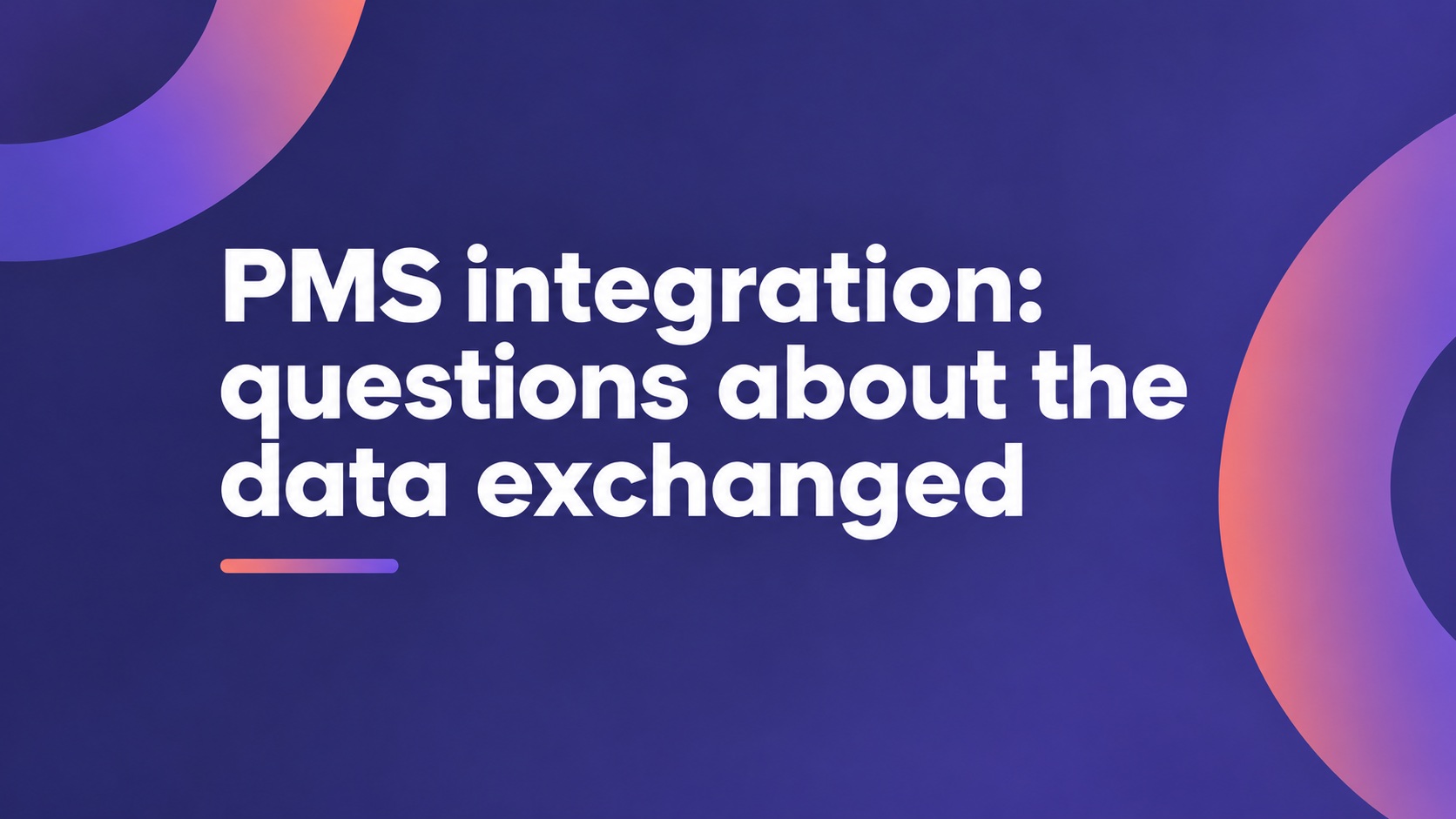 PMS integration: questions about the data exchanged